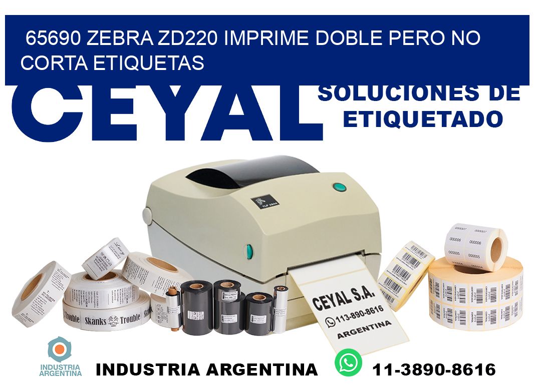 65690 zebra zd220 imprime doble pero no corta etiquetas