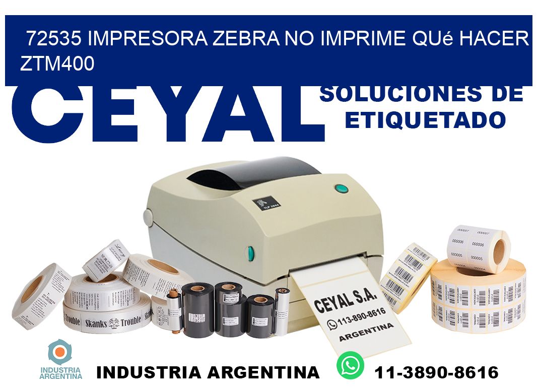 72535 impresora zebra no imprime qué hacer ZTM400
