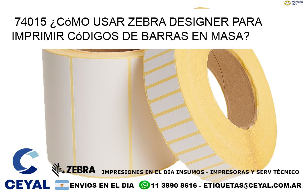 74015 ¿Cómo usar Zebra Designer para imprimir códigos de barras en masa?