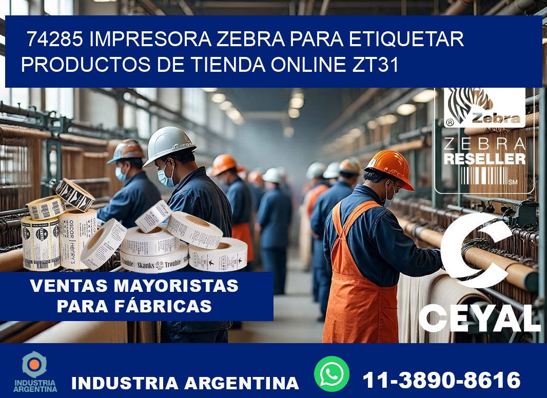 74285 impresora Zebra para etiquetar productos de tienda online ZT31