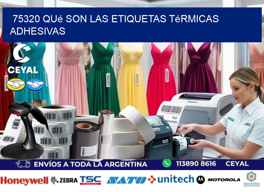 75320 qué son las etiquetas térmicas adhesivas