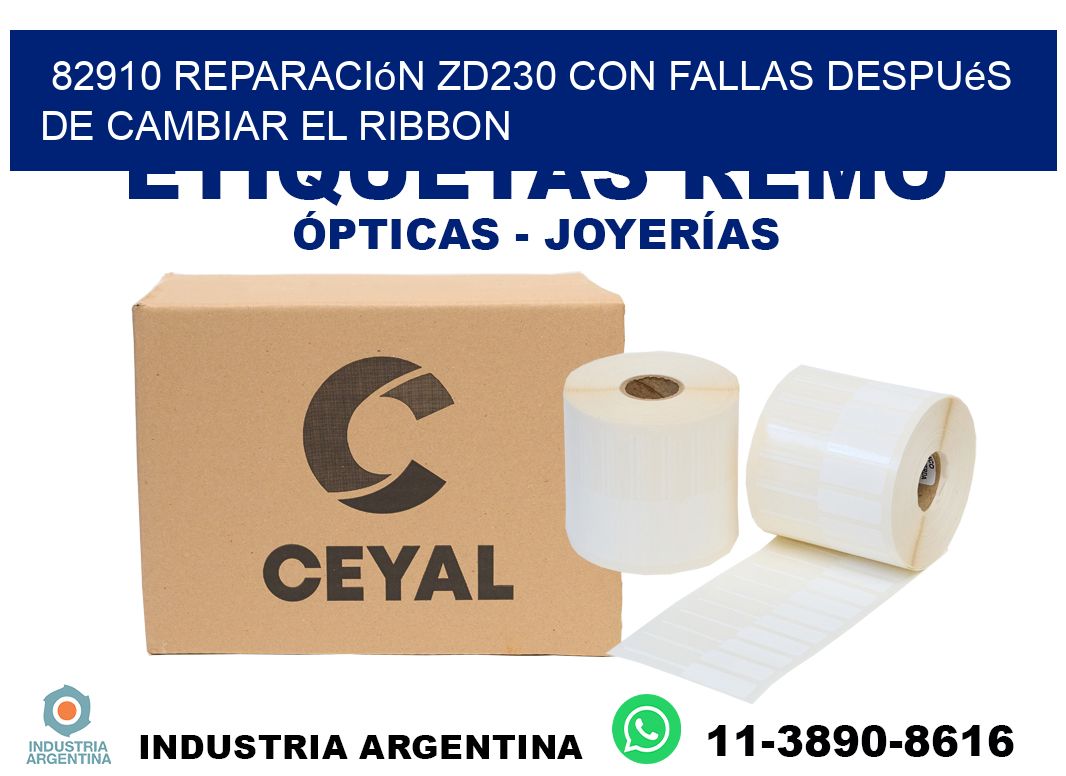 82910 reparación zd230 con fallas después de cambiar el ribbon