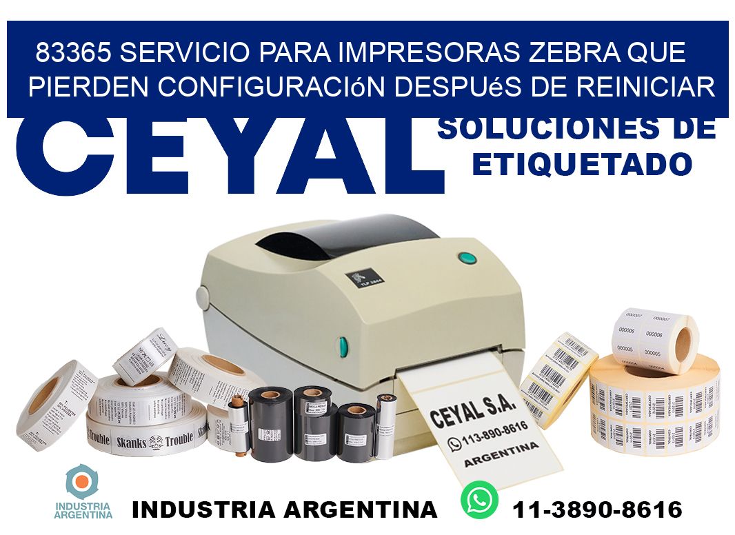 83365 servicio para impresoras zebra que pierden configuración después de reiniciar