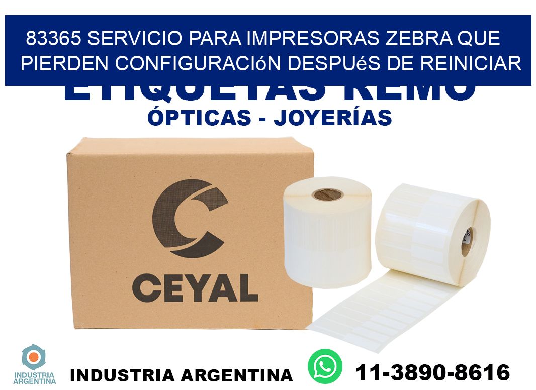 83365 servicio para impresoras zebra que pierden configuración después de reiniciar