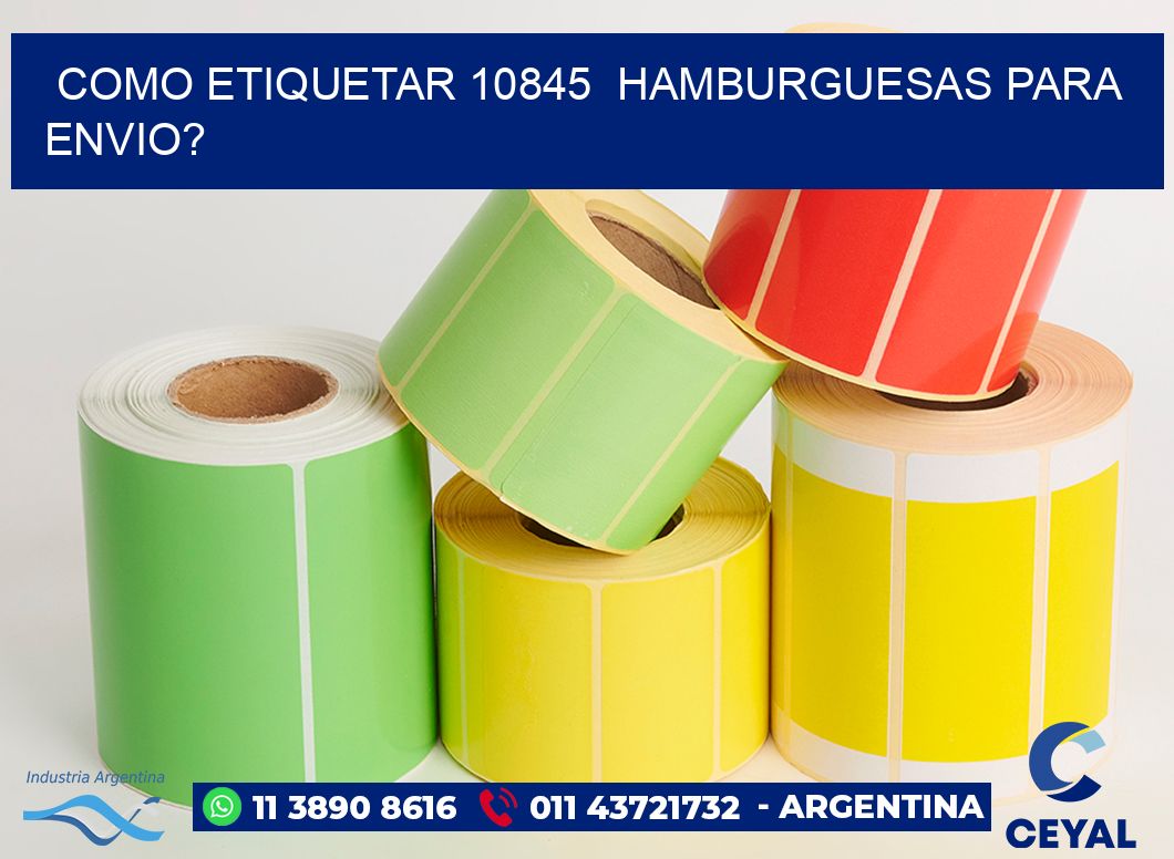 como etiquetar 10845 hamburguesas para envio?
