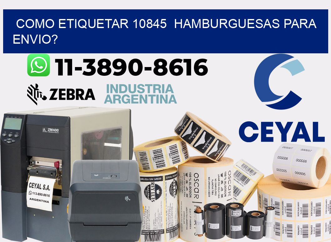 como etiquetar 10845 hamburguesas para envio?