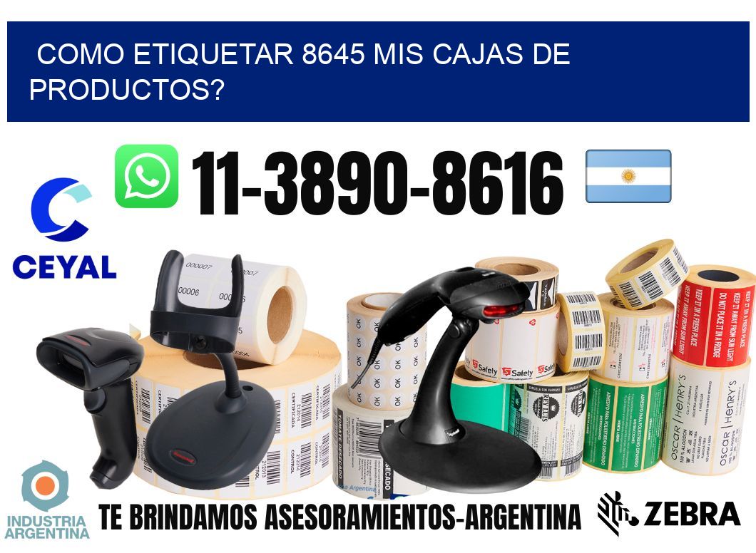 como etiquetar 8645 mis cajas de productos?
