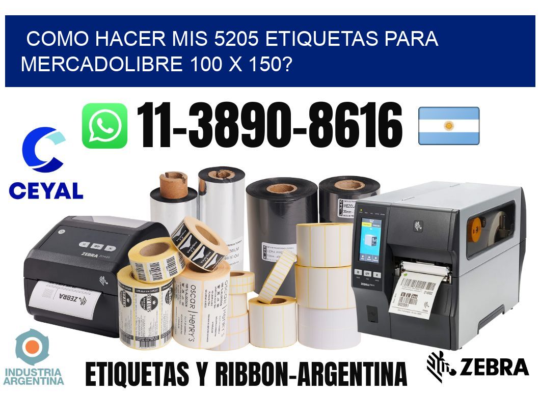 como hacer mis 5205 etiquetas para mercadolibre 100 x 150?