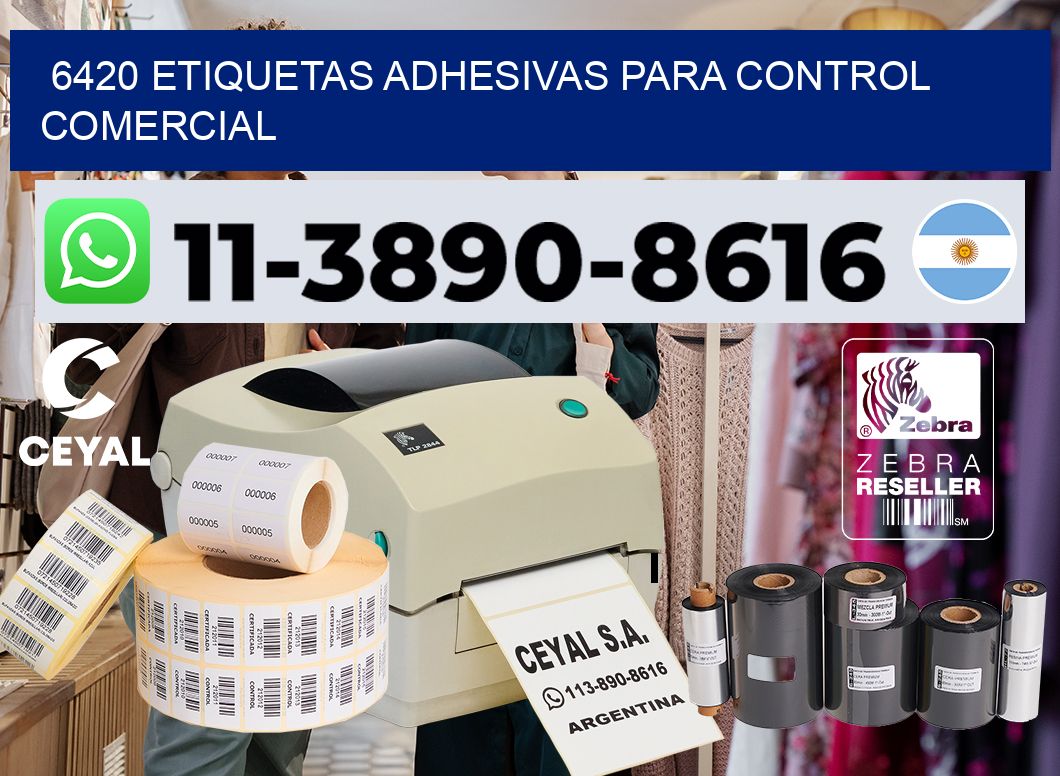 6420 Etiquetas adhesivas para control comercial