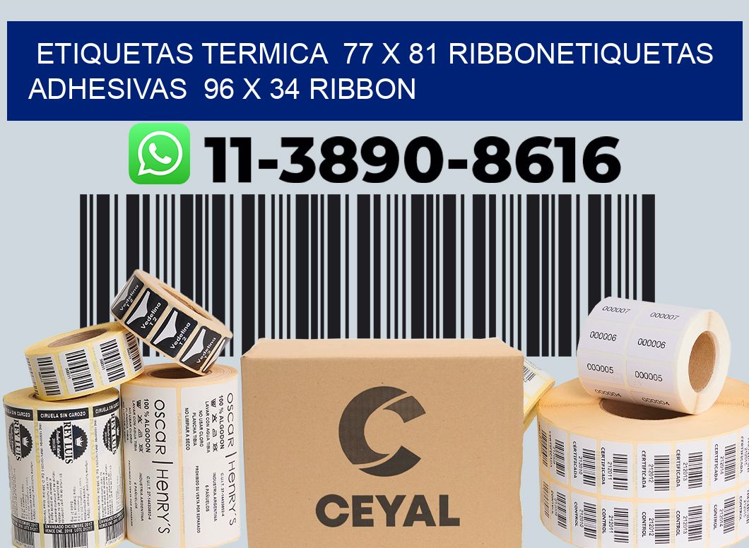Etiquetas termica 77 x 81 ribbonEtiquetas adhesivas 96 x 34 ribbon