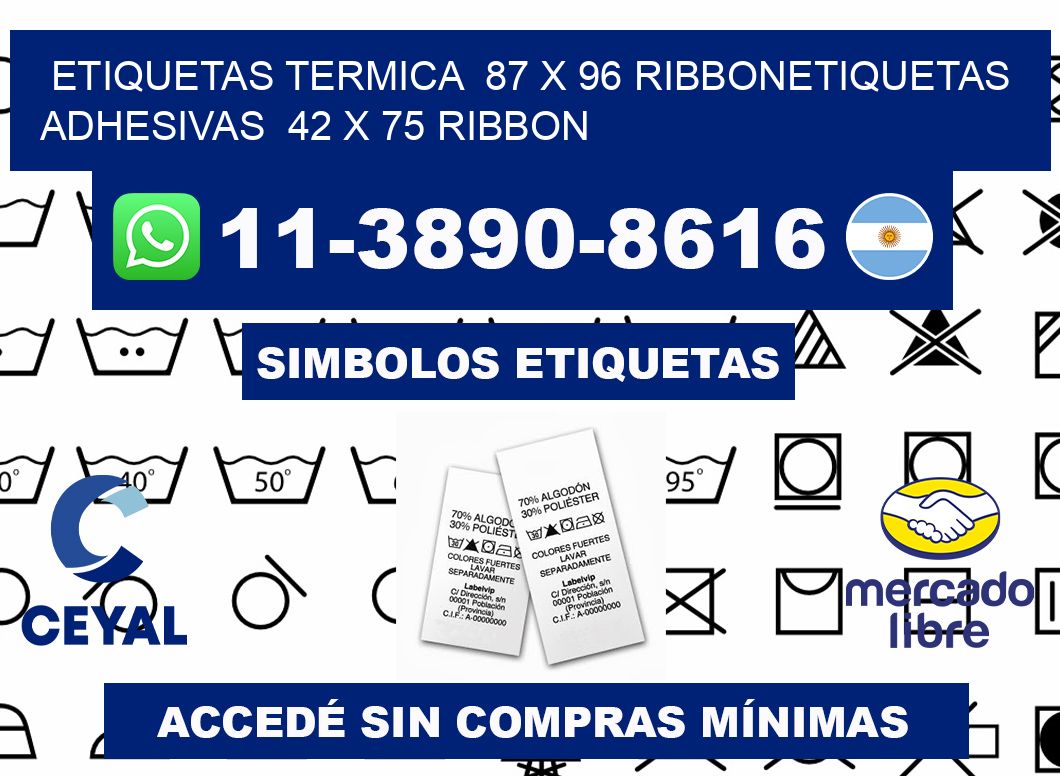 Etiquetas termica  87 x 96 ribbonEtiquetas adhesivas  42 x 75 ribbon