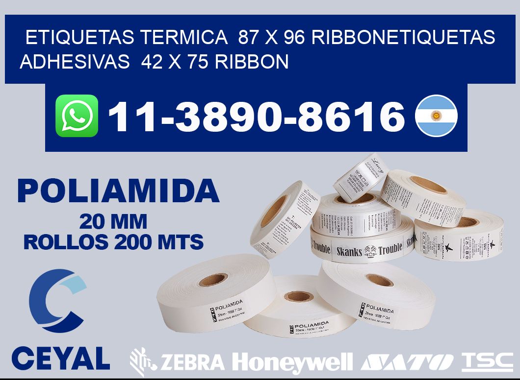 Etiquetas termica  87 x 96 ribbonEtiquetas adhesivas  42 x 75 ribbon