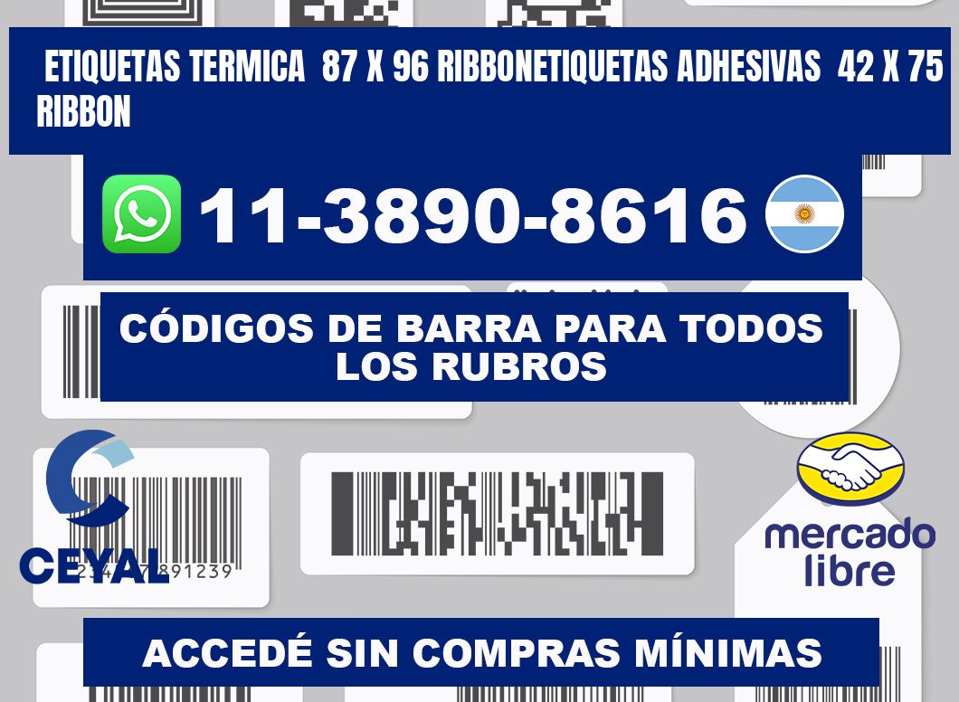 Etiquetas termica  87 x 96 ribbonEtiquetas adhesivas  42 x 75 ribbon