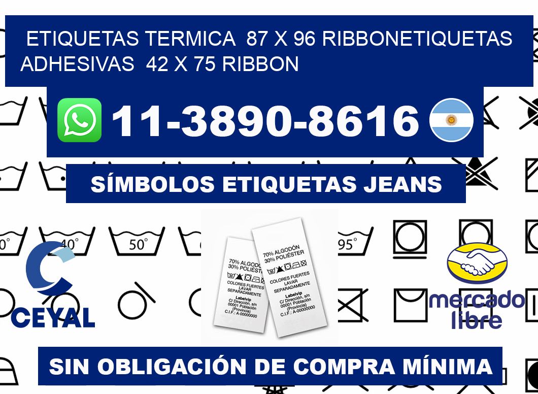 Etiquetas termica  87 x 96 ribbonEtiquetas adhesivas  42 x 75 ribbon