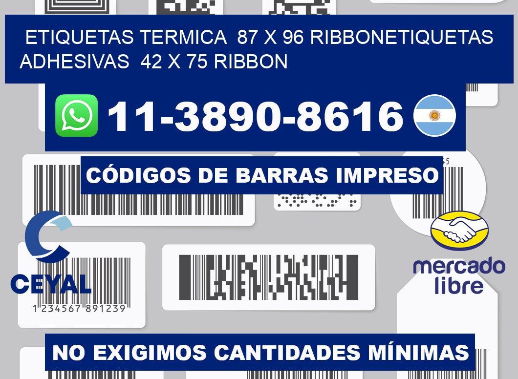Etiquetas termica  87 x 96 ribbonEtiquetas adhesivas  42 x 75 ribbon