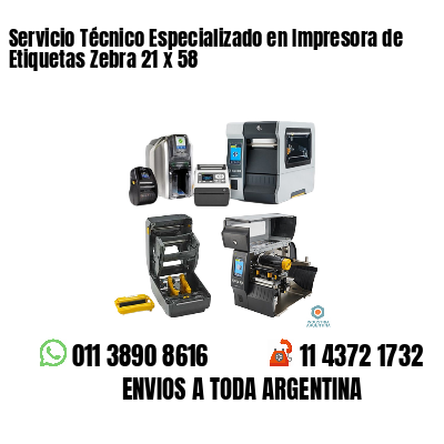 Servicio Técnico Especializado en Impresora de Etiquetas Zebra 21 x 58