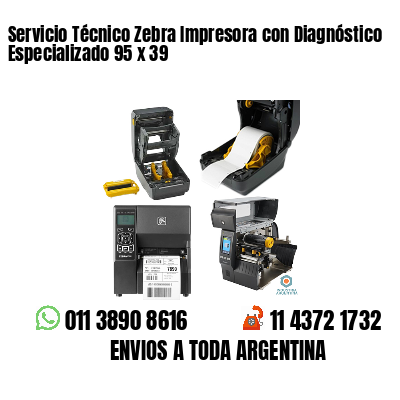 Servicio Técnico Zebra Impresora con Diagnóstico Especializado 95 x 39