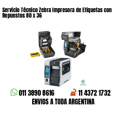Servicio Técnico Zebra Impresora de Etiquetas con Repuestos 80 x 36