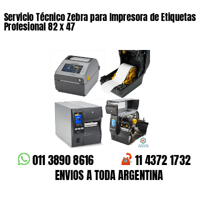 Servicio Técnico Zebra para Impresora de Etiquetas Profesional 82 x 47