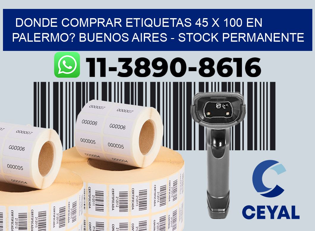 Donde Comprar etiquetas 45 x 100 en PALERMO? Buenos Aires - Stock permanente
