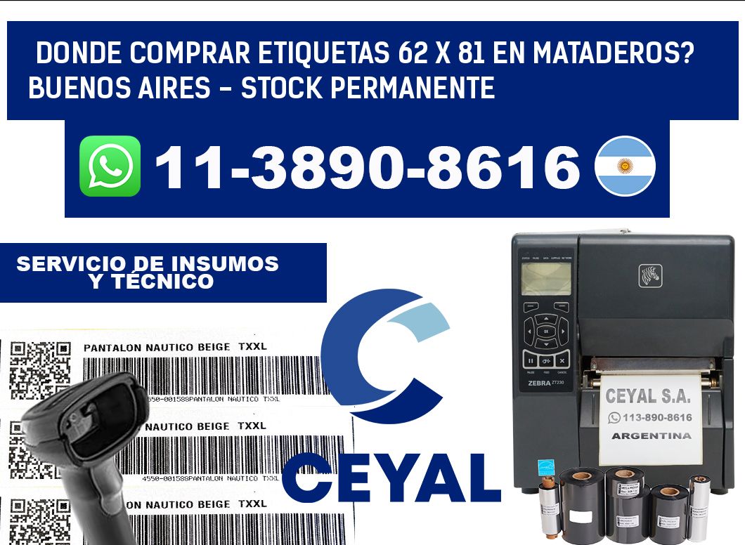 Donde Comprar etiquetas 62 x 81 en MATADEROS? Buenos Aires - Stock permanente