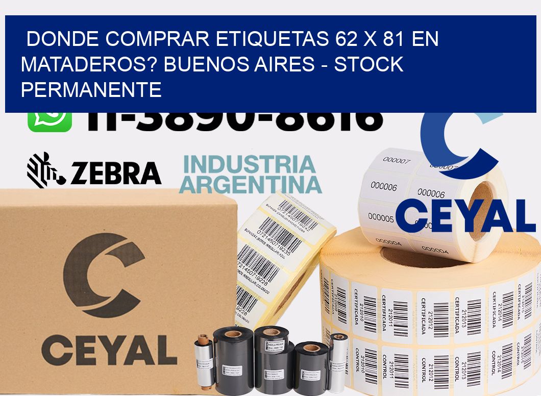 Donde Comprar etiquetas 62 x 81 en MATADEROS? Buenos Aires - Stock permanente