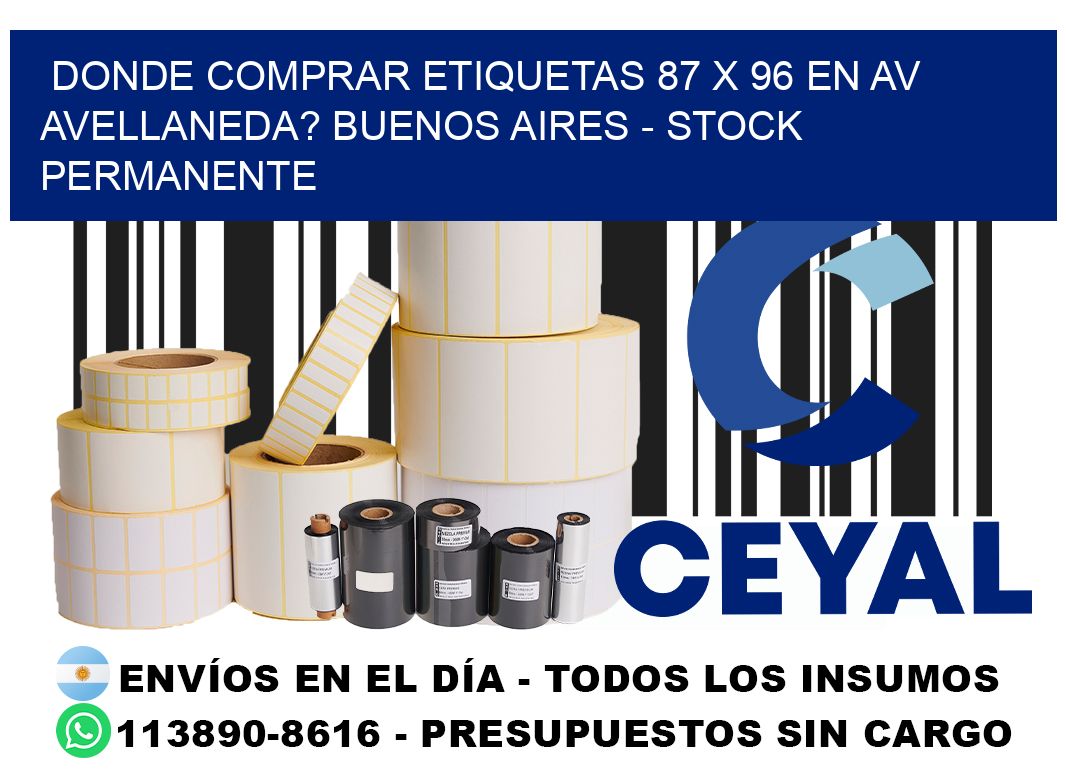 Donde Comprar etiquetas 87 x 96 en AV AVELLANEDA? Buenos Aires - Stock permanente
