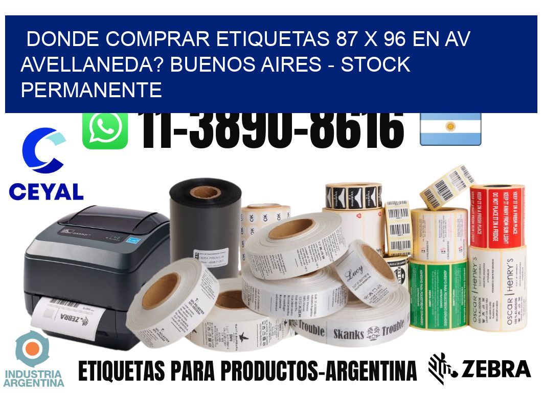 Donde Comprar etiquetas 87 x 96 en AV AVELLANEDA? Buenos Aires - Stock permanente