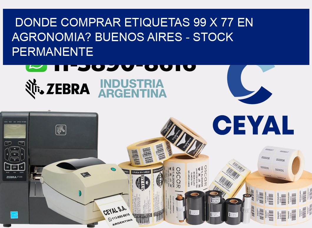 Donde Comprar etiquetas 99 x 77 en AGRONOMIA? Buenos Aires - Stock permanente