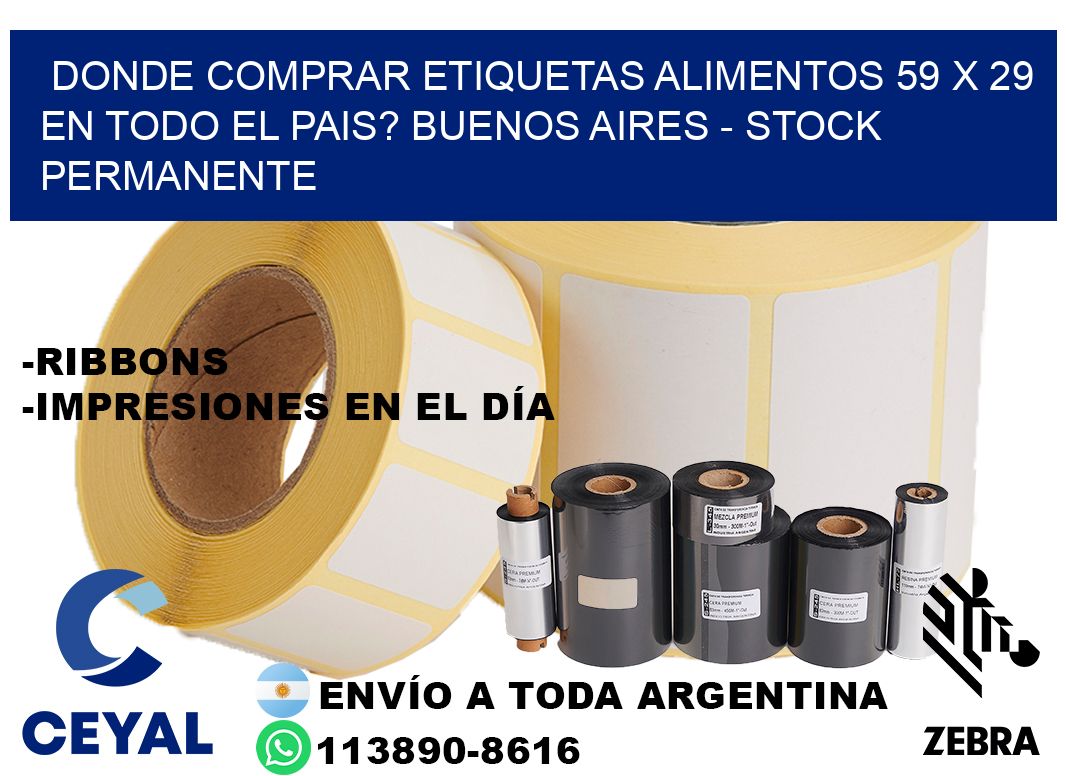 Donde Comprar etiquetas alimentos 59 x 29 en TODO EL PAIS? Buenos Aires - Stock permanente