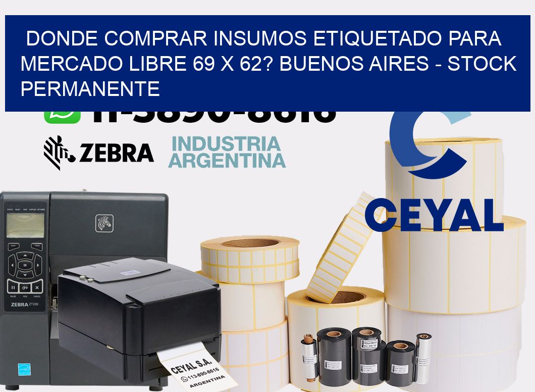 Donde Comprar insumos etiquetado para mercado libre 69 x 62? Buenos Aires - Stock permanente