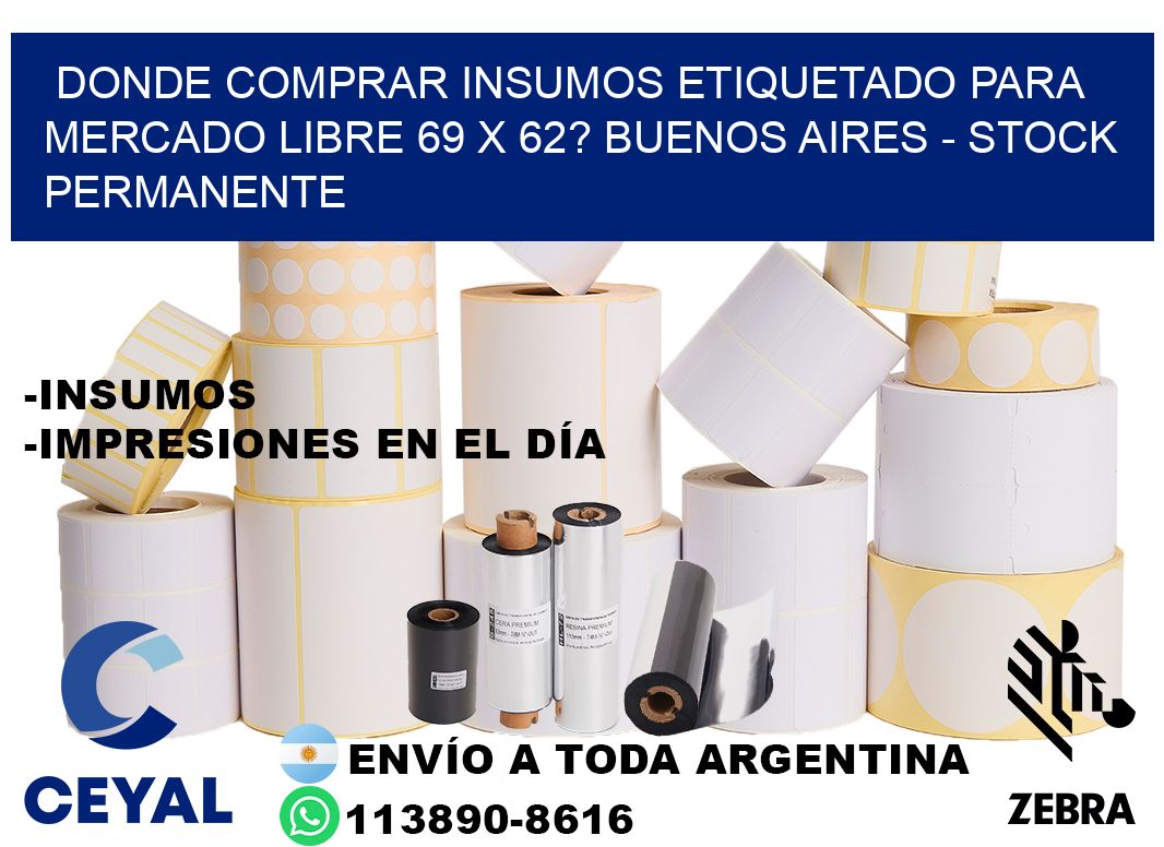 Donde Comprar insumos etiquetado para mercado libre 69 x 62? Buenos Aires - Stock permanente