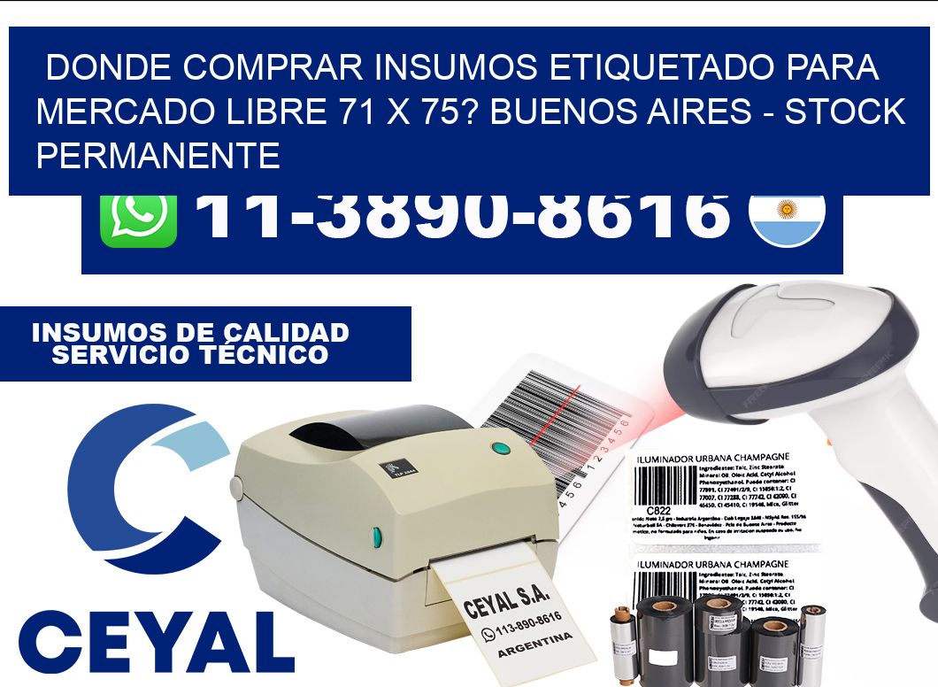 Donde Comprar insumos etiquetado para mercado libre 71 x 75? Buenos Aires - Stock permanente