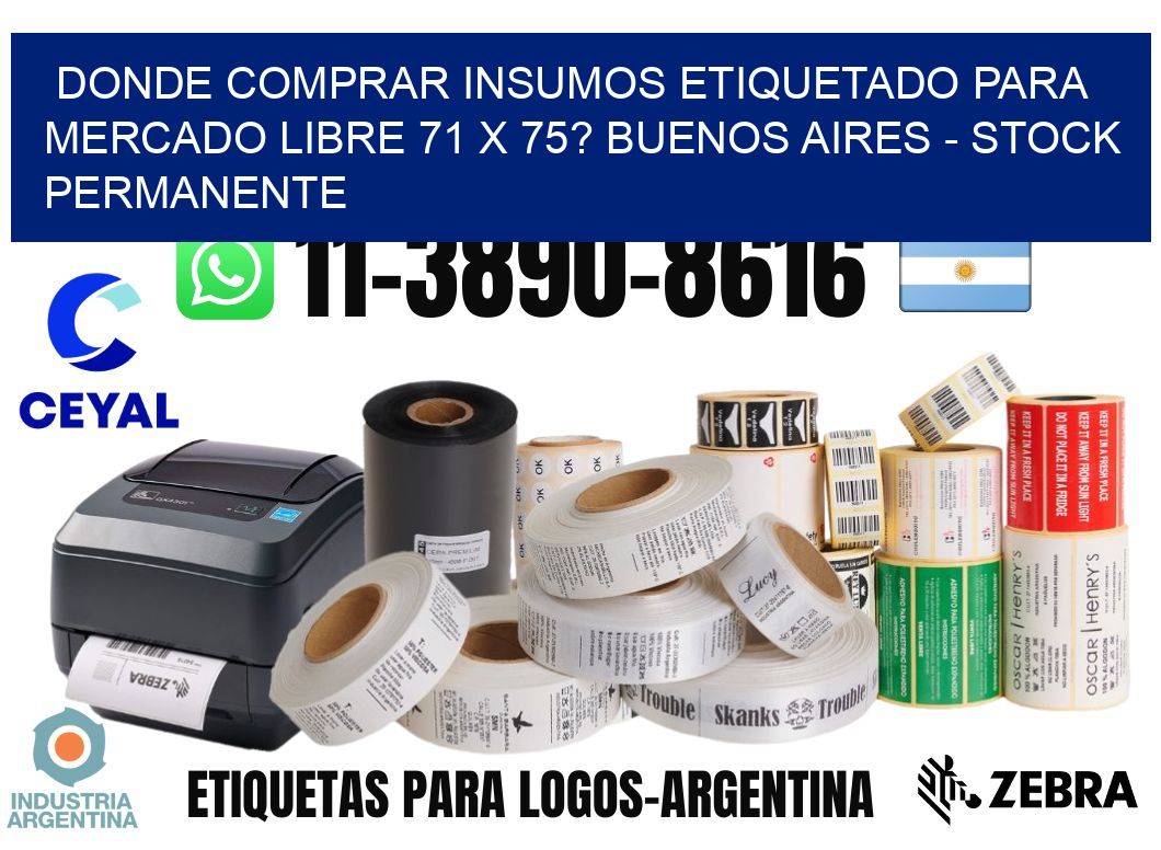Donde Comprar insumos etiquetado para mercado libre 71 x 75? Buenos Aires - Stock permanente