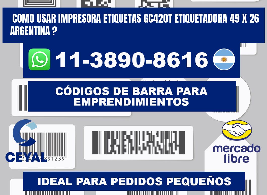 como usar impresora etiquetas gc420t etiquetadora 49 x 26 argentina ?