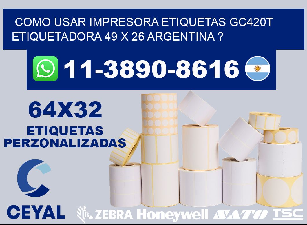como usar impresora etiquetas gc420t etiquetadora 49 x 26 argentina ?