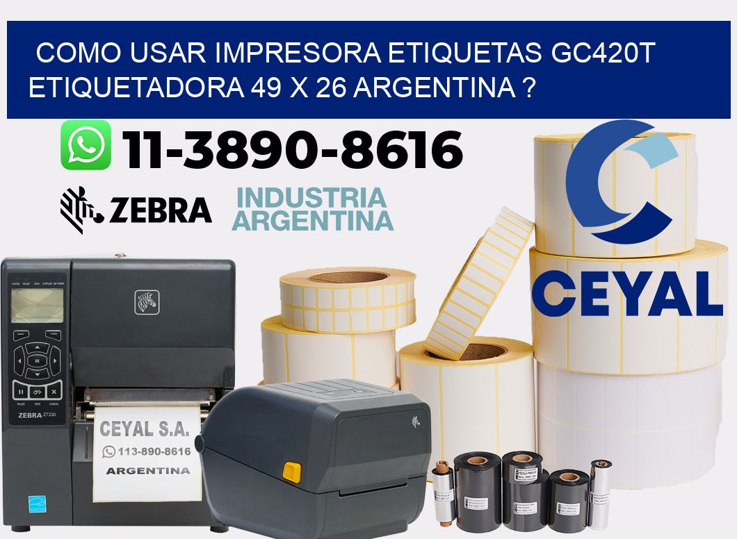 como usar impresora etiquetas gc420t etiquetadora 49 x 26 argentina ?
