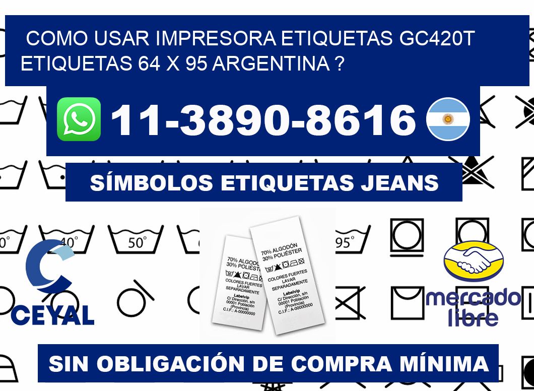 como usar impresora etiquetas gc420t etiquetas 64 x 95 argentina ?