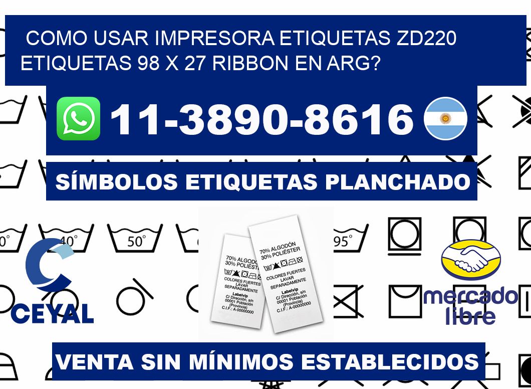 como usar impresora etiquetas zd220 etiquetas 98 x 27 ribbon en ARG?