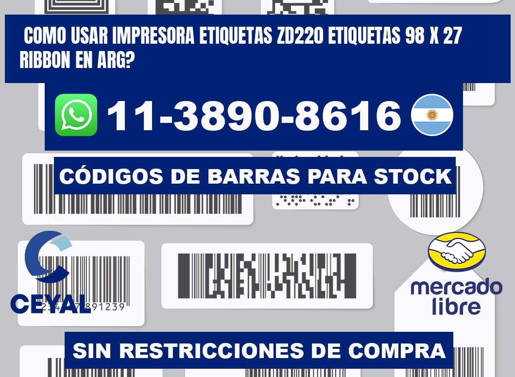 como usar impresora etiquetas zd220 etiquetas 98 x 27 ribbon en ARG?