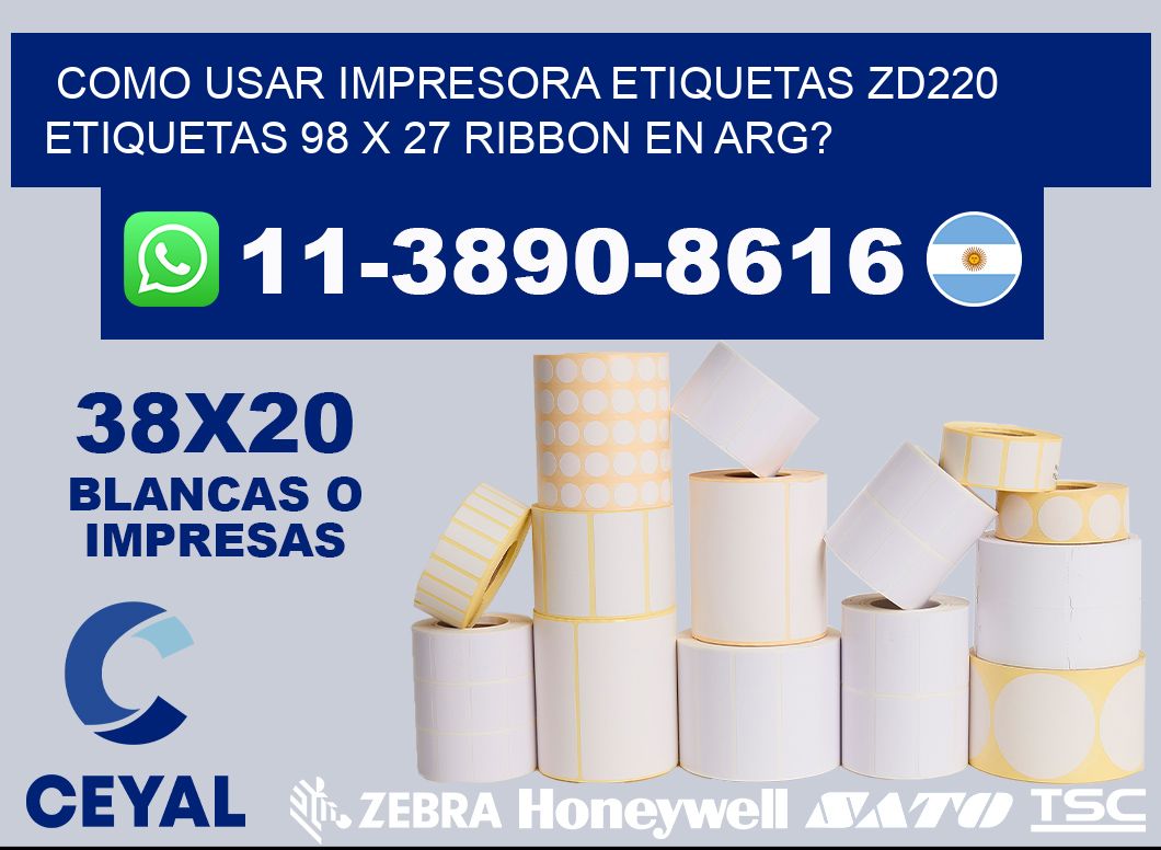 como usar impresora etiquetas zd220 etiquetas 98 x 27 ribbon en ARG?