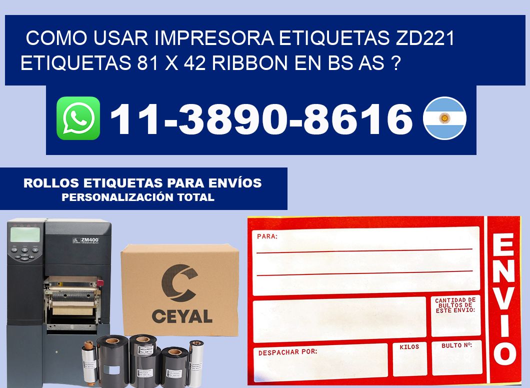 como usar impresora etiquetas zd221 etiquetas 81 x 42 ribbon en BS AS ?