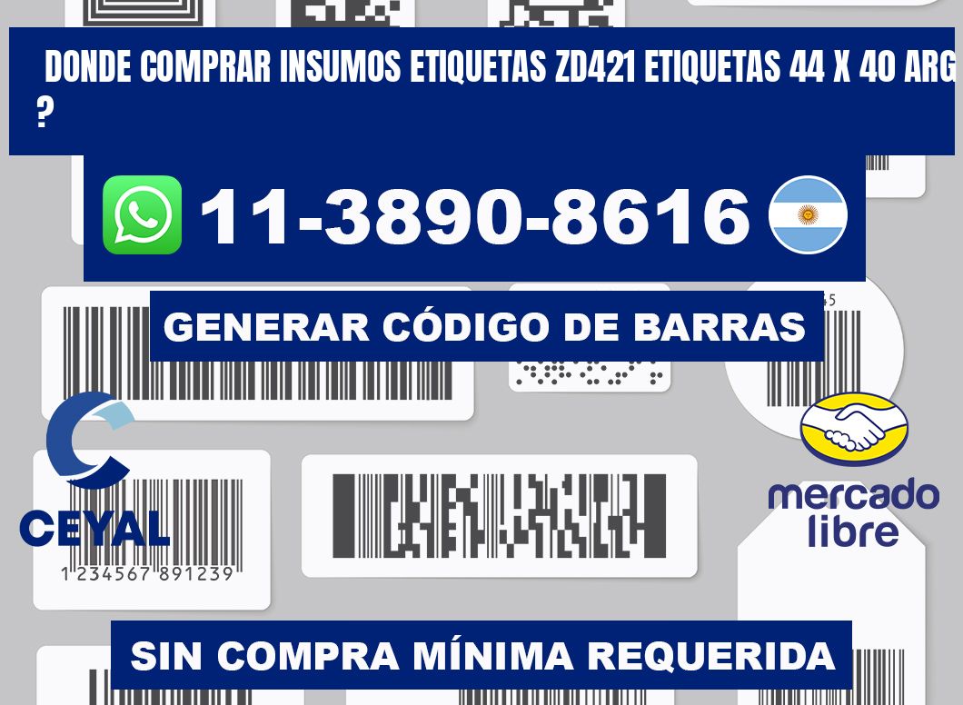 donde comprar insumos etiquetas zd421 etiquetas 44 x 40 ARG ?