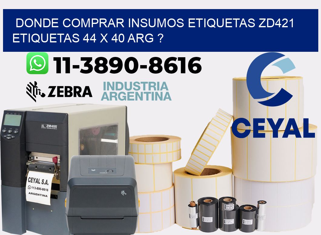 donde comprar insumos etiquetas zd421 etiquetas 44 x 40 ARG ?