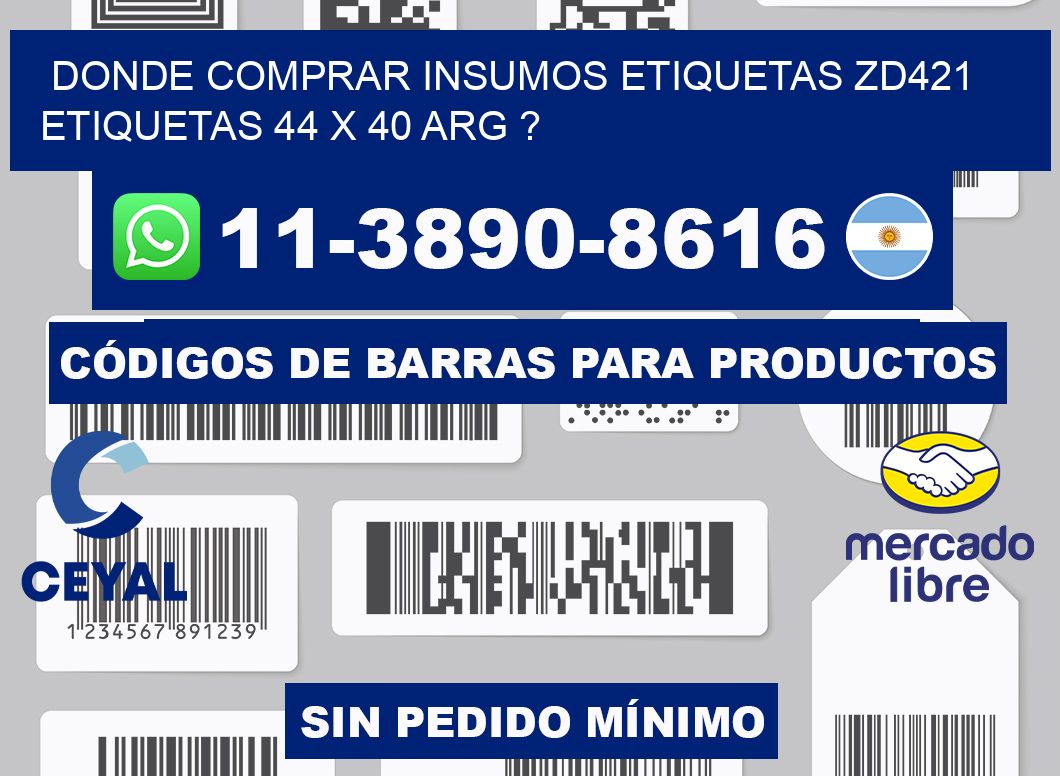 donde comprar insumos etiquetas zd421 etiquetas 44 x 40 ARG ?