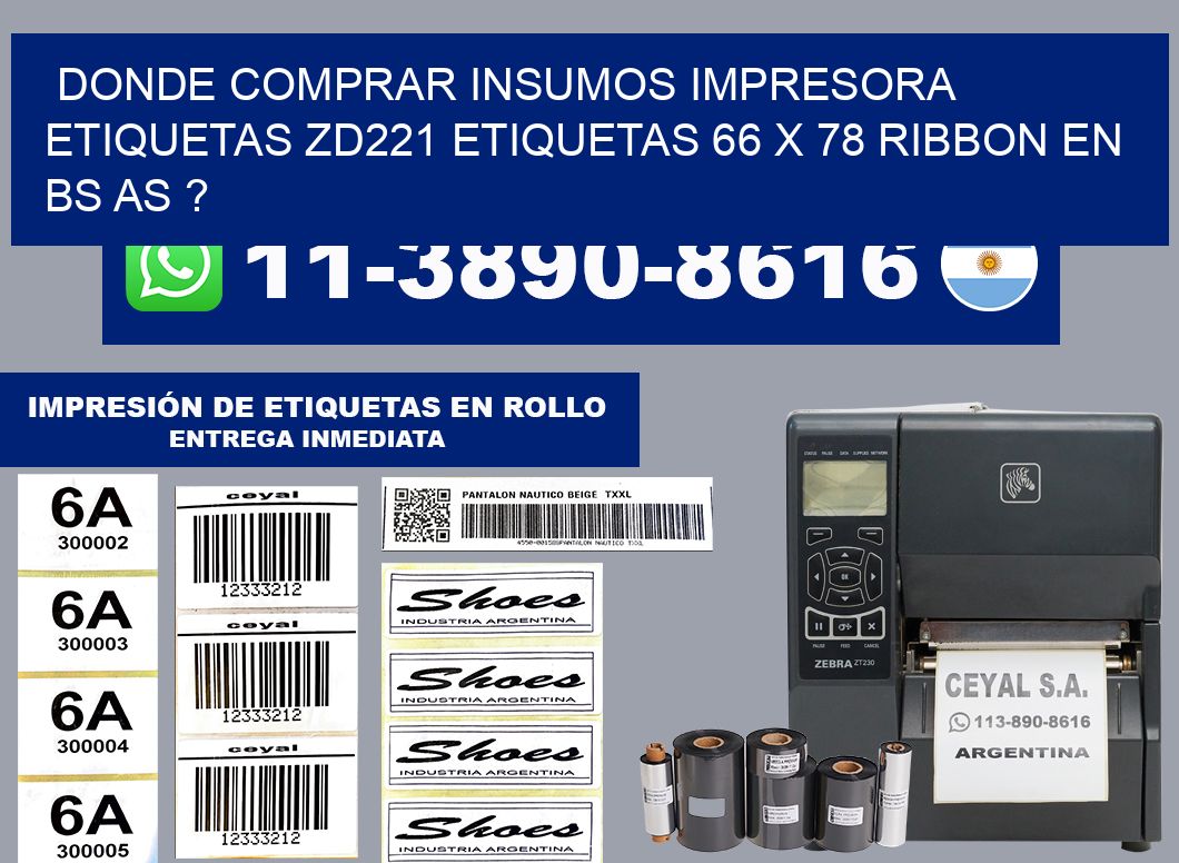 donde comprar insumos impresora etiquetas zd221 etiquetas 66 x 78 ribbon en BS AS ?