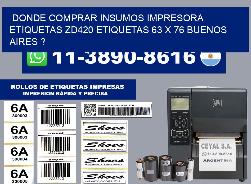 donde comprar insumos impresora etiquetas zd420 etiquetas 63 x 76 Buenos Aires ?