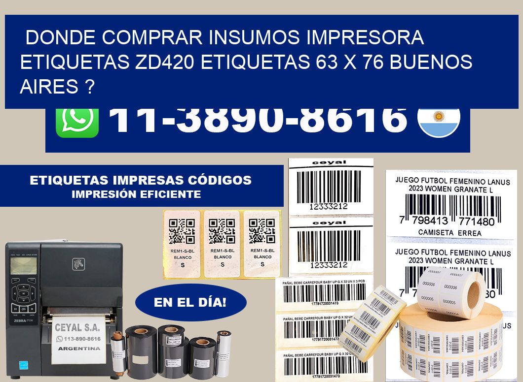 donde comprar insumos impresora etiquetas zd420 etiquetas 63 x 76 Buenos Aires ?