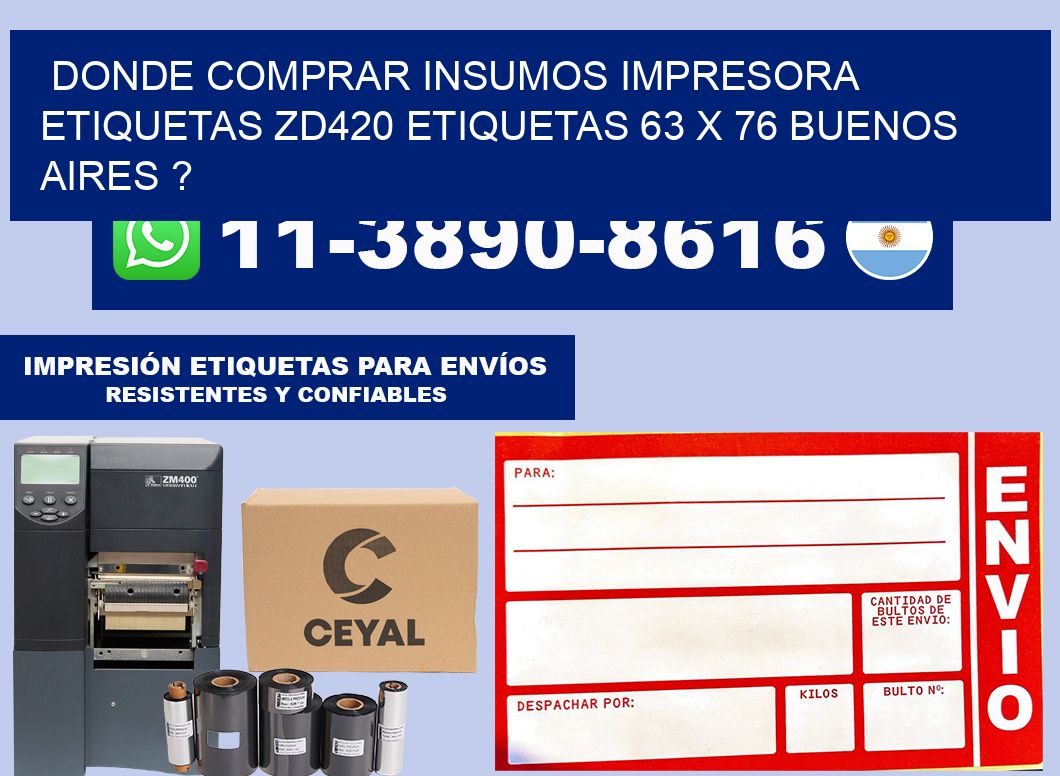 donde comprar insumos impresora etiquetas zd420 etiquetas 63 x 76 Buenos Aires ?