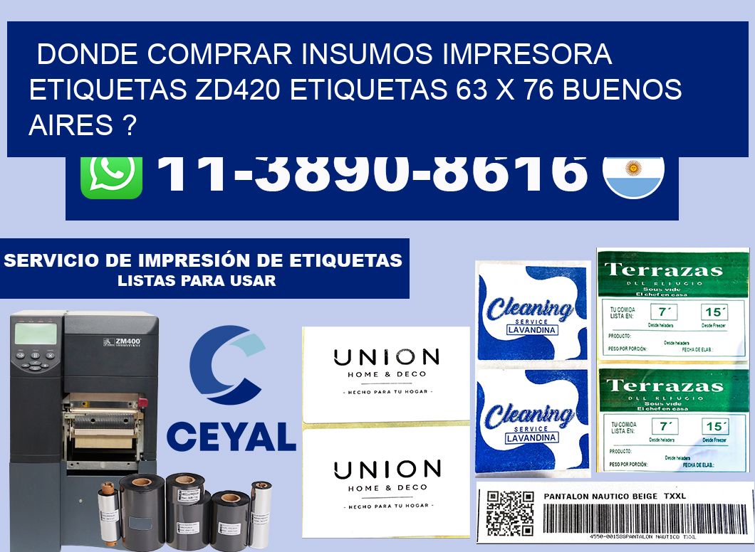 donde comprar insumos impresora etiquetas zd420 etiquetas 63 x 76 Buenos Aires ?